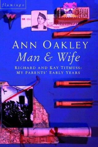 Man & Wife - Richard And Kay Titmuss: My Parents Early Years
