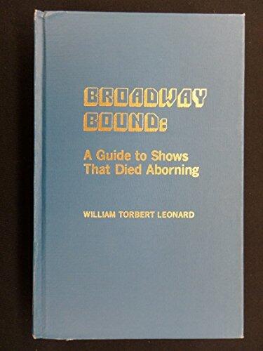 Broadway Bound: A Guide to Shows That Died Aborning