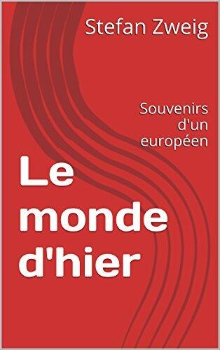 Le Monde d'hier : Souvenirs d'un européen