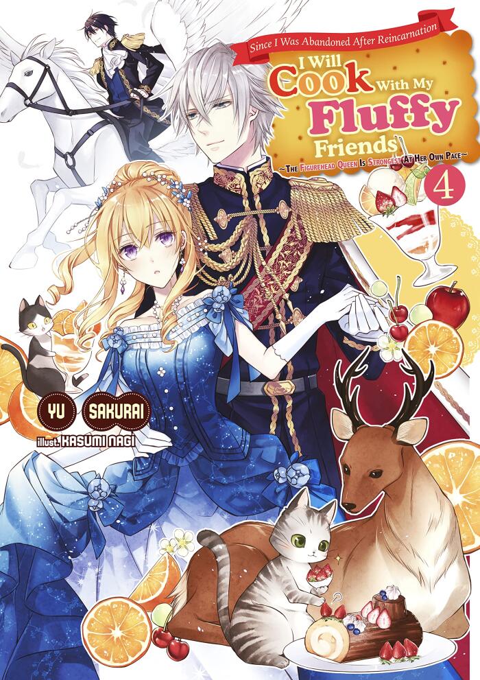 Since I Was Abandoned After Reincarnating, I Will Cook with My Fluffy Friends (Volume 4)