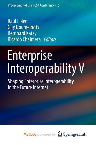 Enterprise Interoperability V: Shaping Enterprise Interoperability in the Future Internet