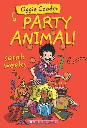 Oggie Cooder Party Animal! by SARAH WEEKS