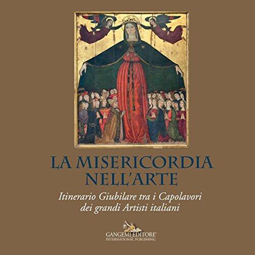La Misericordia nell’Arte: Itinerario Giubilare tra i Capolavori dei grandi Artisti italiani