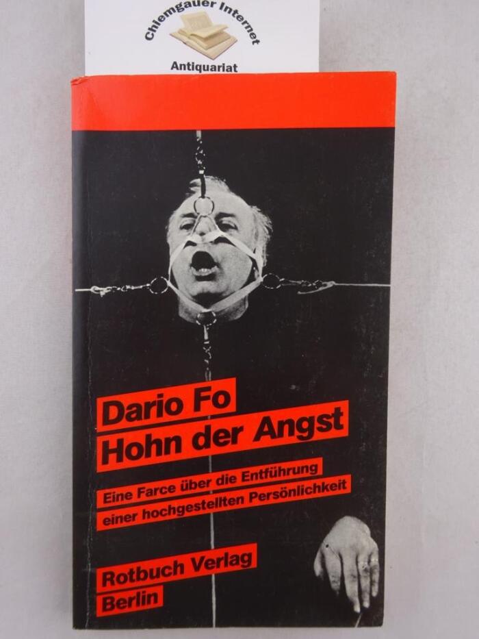 Hohn der Angst. Eine Farce über die Entführung einer hochgestellten Persönlichkeit