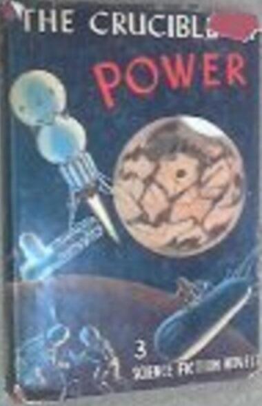 The Crucible of Power: Three Science Fiction Novels