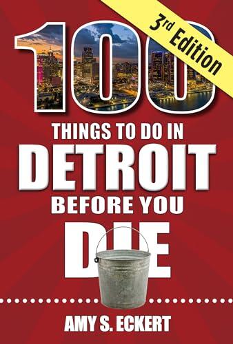 100 Things to Do in Detroit Before You Die, 3rd edition