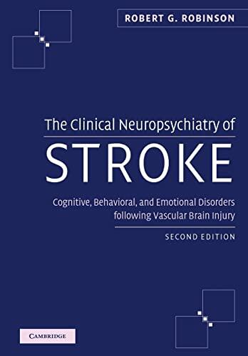 The Clinical Neuropsychiatry of Stroke: Cognitive, Behavioral and Emotional Disorders Following Vascular Brain Injury