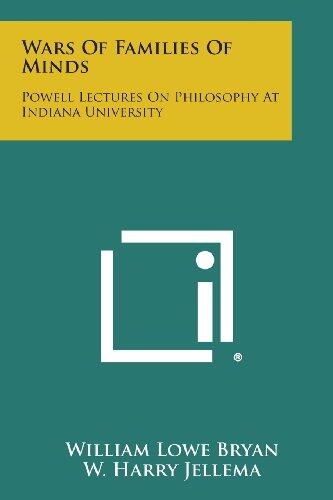 Wars Of Families Of Minds: Powell Lectures On Philosophy At Indiana University