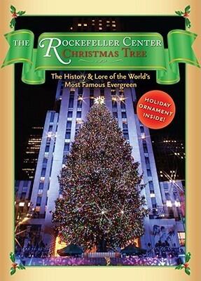 The Rockefeller Center Christmas Tree Gift Set: The History and Lore of theWorld's Most Famous Evergreen