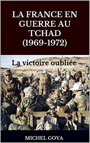 La France en guerre au Tchad (1969-1972): La victoire oubliée