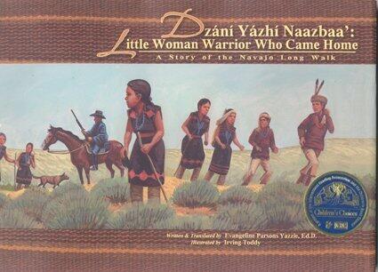 Dzani Yazhi Naazbaa' (Little Woman Warrior Who Came Home): A Story of the Navajo Long Walk