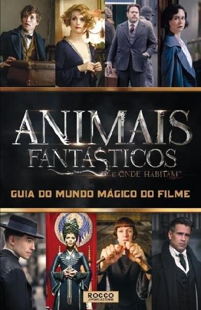 Animais Fantásticos E Onde Habitam - Guia do Mundo Mágico do Filme