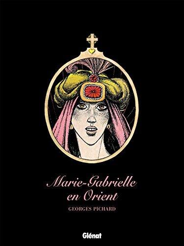 Marie Gabrielle en Orient : Patrimoine Glénat 63