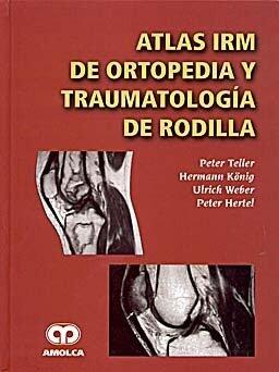 Atlas Irm D Ortopedia y Traumatologia de Rodilla