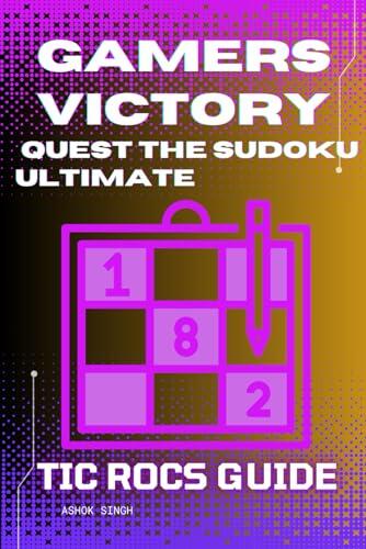 Gamers Victory Quest The Sudoku Ultimate: Tic Rocs Guide