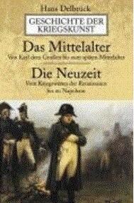 Geschichte der Kriegskunst: Das Mittelalter. Die Neuzeit