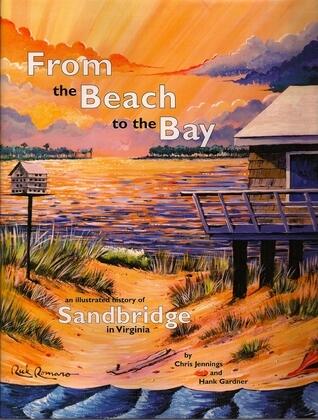 From the Beach to the Bay: An Illustrated History of Sandbridge in Virginia