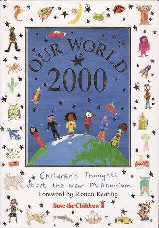 Our World 2000: Children's Thoughts about the New Millennium