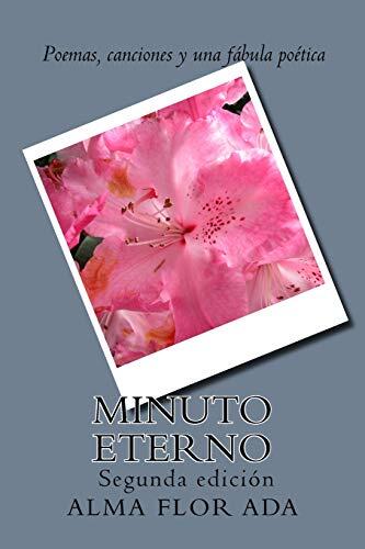 Minuto Eterno: Poemas, Canciones y una Fábula Poética. Segunda Edición.