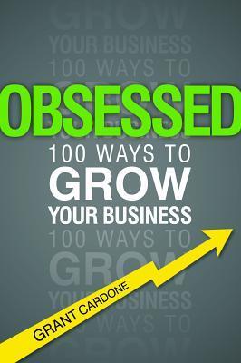 Obsessed: How to Demand Business Success and Get It