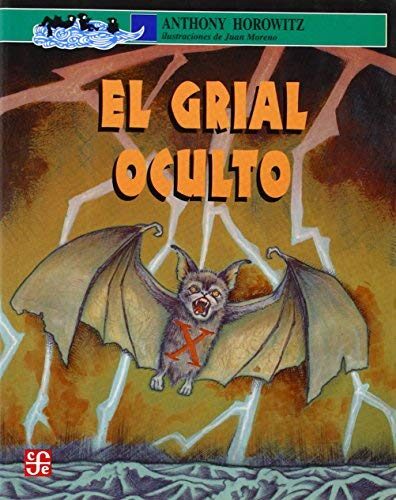 El grial oculto. Un relato de la Granja Groosham (A La Orilla Del Viento / at the Edge of the Wind) (Spanish Edition) by Horowitz Anthony
