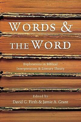 Words & the Word: Explorations in Biblical Interpretation and Literary Theory