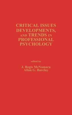 Critical Issues, Developments, and Trends in Professional Psychology: Volume 1
