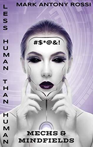 Less Human Than Human: Mechs & Mindfields