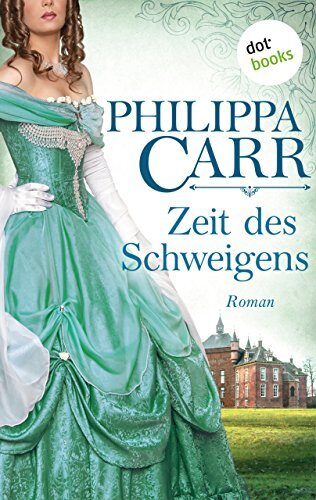 Zeit des Schweigens: Die Töchter Englands - Band 17: Roman