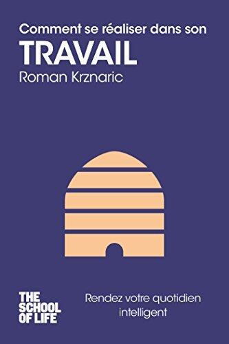Comment se réaliser dans son travail (The school of life t. 15889)