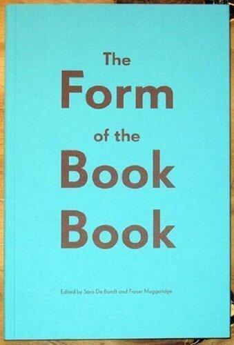 The Form Of The Book Book by Fraser Muggeridge Ed Sara De Bondt