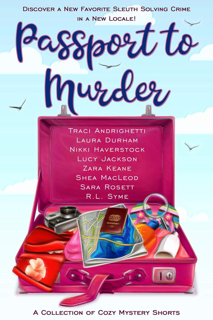Passport to Murder: A Collection of Travel Cozy Mystery Shorts