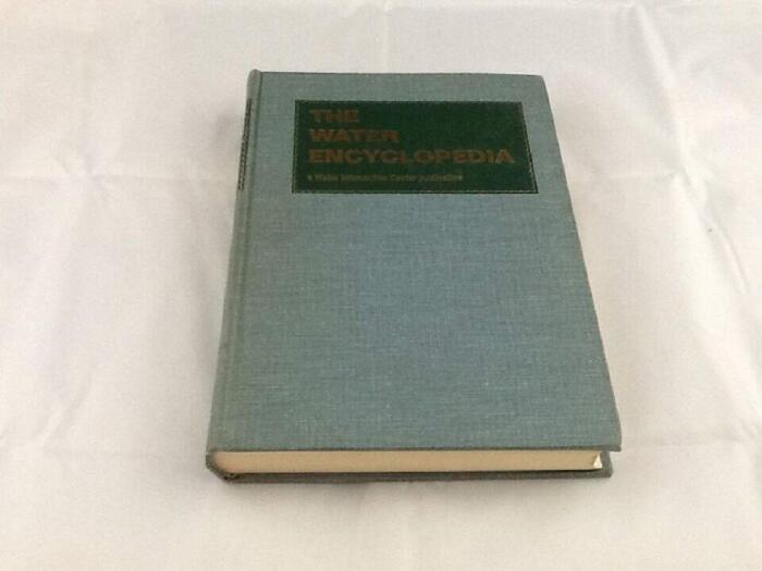 The Water Encyclopedia. A Water Information Center publication. 1970 Edition