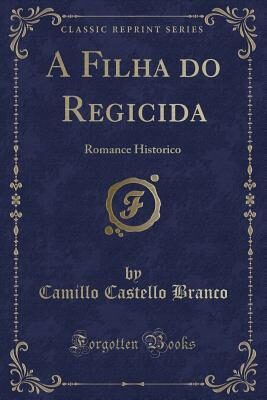 A Filha Do Regicida: Romance Historico
