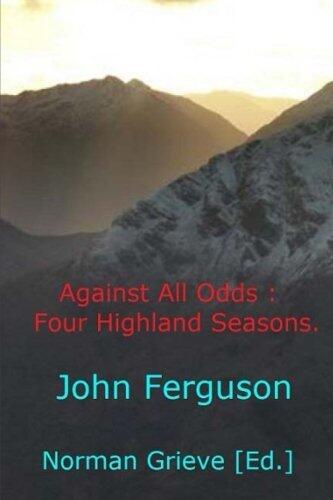 Against All Odds: Four Highland Seasons.