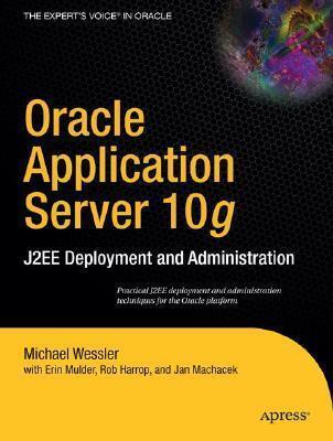 Oracle Application Server 10g: J2EE Deployment and Administration