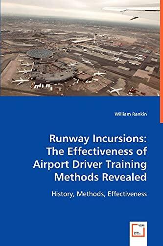 Runway Incursions: The Effectiveness of Airport Driver Training Methods Revealed: History, Methods, Effectiveness