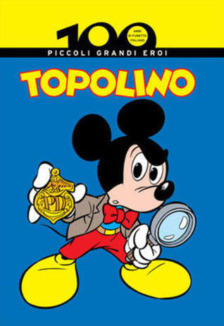 100 anni di fumetto Italiano n. 12. Topolino: Piccoli grandi eroi
