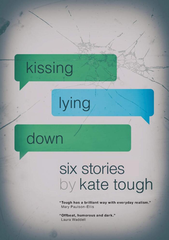 Kissing Lying Down: astute, affecting, humorous tales on the highs and lows of getting together in modern life