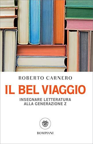 Il Bel Viaggio: Insegnare Letteratura alla Generazione Z
