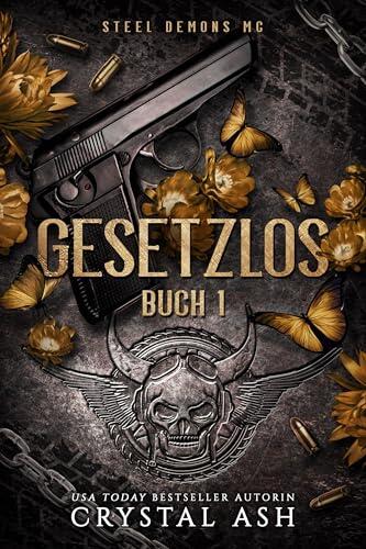 Gesetzlos: Steel Demons MC (Steel Demons MC: Deutsche Ausgabe 1)