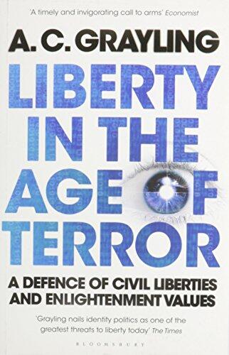 Liberty in the Age of Terror: A Defence of Civil Liberties and Enlightenment Values