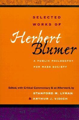 Selected Works of Herbert Blumer: A PUBLIC PHILOSOPHY FOR MASS SOCIETY