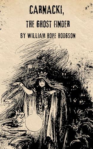 Carnacki, the Ghost Finder: Gothic Chills with Edwardian Flair