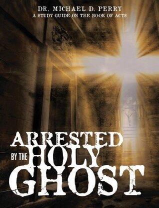 ARRESTED BY THE HOLY GHOST