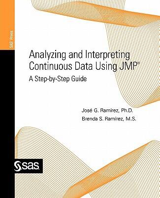 Analyzing and Interpreting Continuous Data Using JMP: A Step-by-Step Guide