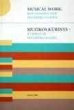 Musical work: boundaries and interpretations / Muzikos kūrinys - jo ribos bei interpretacijos