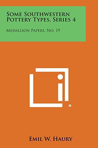 Some Southwestern Pottery Types (Series 4): Medallion Papers, No. 19