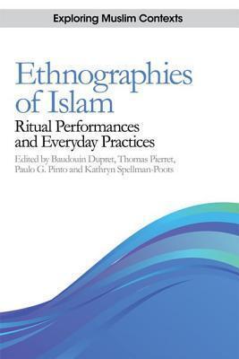 Ethnographies of Islam: Ritual Performances and Everyday Practices