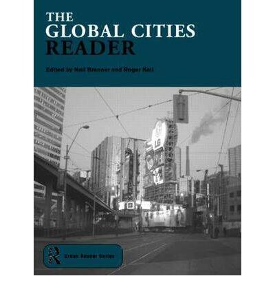 [(The Global Cities Reader)] [Author: Neil Brenner] published on